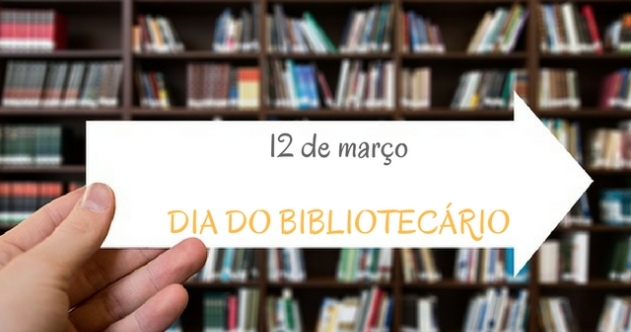 Temas Preferidos - 12 DE MARÇO É DIA DO BIBLIOTECÁRIO